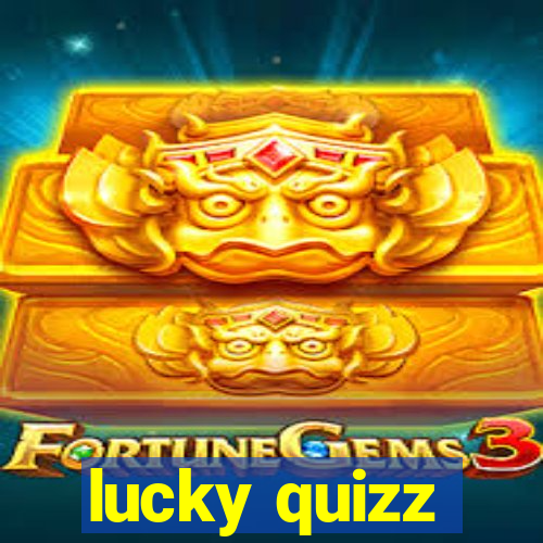 lucky quizz